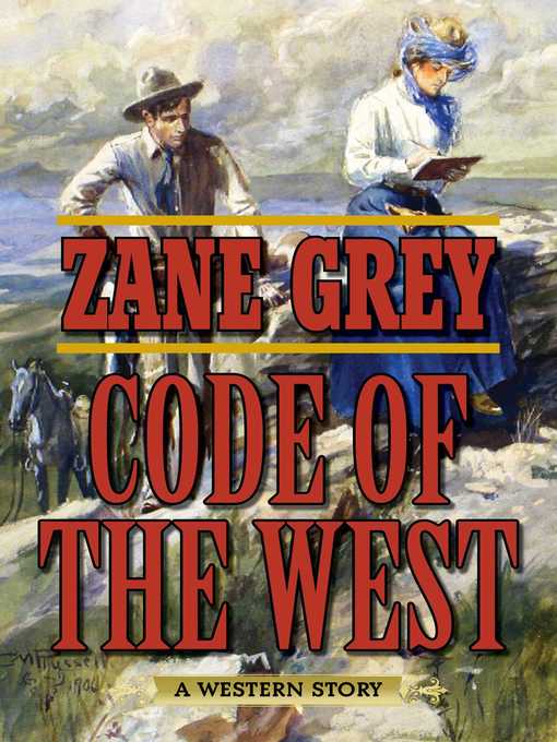 Title details for Code of the West by Zane Grey - Available